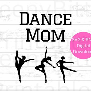 Dance Mom PNG, Dance Mom SVG, Dance Mom Squad png, Dance Life svg, Dance Mama png, Cut Files for Cricut & Silhouette, Instant Download