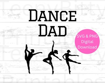 Dance Dad PNG, Dance Dad SVG, Dance Dad Squad png, Dance Life svg, Dance Daddy png, Cut Files for Cricut & Silhouette, Instant Download
