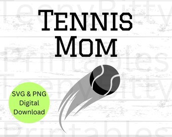 Tennis Mom SVG, Tennis Mom PNG, Instant Download, Cut Files for Cricut & Silhouette, Tennis Life, Mom Life svg, SVG for Shirts, Hat, Tumbler