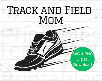 Track and Field SVG, Track and Field PNG, Track and Field Mom, Track Mom, Sports Support svg & png, svg files for Cricut, png for Silhouette