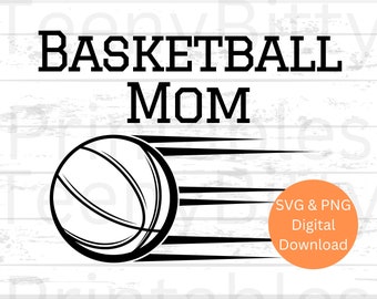 Basketball svg, Basketball Mom svg, Basketball Mom png, Basketball png, Basketball Shirt svg & png, Digital Cut Files for Cricut Silhouette