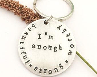 Beautiful Strong and Worthy, I'm Enough Key Ring, Handstamped Key Ring, Affirmation Key Ring, Recovery Key Ring, Self Harm Eating Disorder