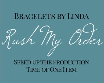 RUSH MY ORDER, Expedited Processing Time, Rush My Processing Time, Rush My Turnaround Time, Upgraded Processing Time, Rush Production Time