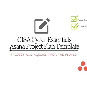 Op de afbeelding: Een zwart-witte illustratie van een notitieblok en een potlood, met vinkjes naast de tekst "Klaar voor u" en "Aanpasbaar". De tekst "CISA Cyber Essentials Asana Project Plan Template" staat onder de illustratie, met de tekst "PROJECT MANAGEMENT FOR THE PEOPLE" eronder. Drie rode cirkels bevinden zich in de rechterbenedenhoek.