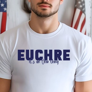 Euchre It&#39;s an Ohio Thing Tshirt,  Euchre Card Game Player Gift, Ohio Pride T-Shirt, Midwest Euchre Lover Top, Unisex Jersey