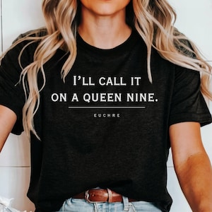 I&#39;ll Call it Queen Nine Euchre shirt, Card Games, Funny Shirt, Ohio Shirt, Michigan Shirt, Euchre Player, unisex jersey short sleeve tee