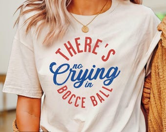 Funny Bocce Ball Shirt No Crying in Bocce Ball Unisex Jersey Tee, Bocce Ball Gift Bocce Ball Player Shirt Sports Lover Gift Bocce Team Shirt