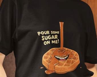 Pour Some Sugar On Me Waffle Graphic T-Shirt | Funny Foodie Tee