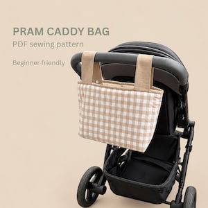 May include: A beige and white gingham fabric pram caddy bag with two wide straps attached to a black stroller handle. The text PRAM CADDY BAG, PDF sewing pattern, and Beginner friendly is visible on the left side of the image.