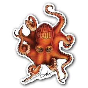 May include: A sticker featuring a colorful illustration of an octopus with the text "He'e Mauli" on its head. The octopus is red, orange, and yellow with a white background. The sticker is signed by Joe Shahan, Pahoa, Hawaii.
