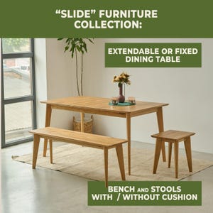 May include: A light-toned wooden dining set from the SLIDE furniture collection, featuring an extendable or fixed dining table, a rectangular bench, and a stool. Text on the image reads SLIDE FURNITURE COLLECTION, EXTENDABLE OR FIXED DINING TABLE, and BENCH AND STOOLS WITH / WITHOUT CUSHION.