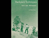 Backpack Techniques by Ruth Dyar Mendenhall - Vintage Hiking Reference Book - Published by La Siesta Press. c. 1967 -Recipes for Backpackers