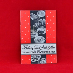 Making Good Food Better with Golden State Evaporated Milk – Vintage Illustrated Cookbook c 1936 – Advertising - Retro Kitchen Recipe Booklet