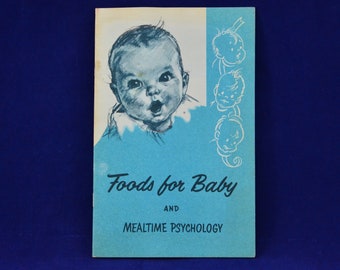 Foods For Baby and Mealtime Psychology Booklet c. 1957 - Mid-Century Gerber Baby Food Products - Vintage Illustrated Advertising Booklet