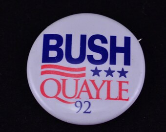 Vintage 1992 Bush - Quayle Presidential Campaign Pinback Button - George H.W. Bush - Dan Quayle - 1992 1 3/8” Campaign Pin Button
