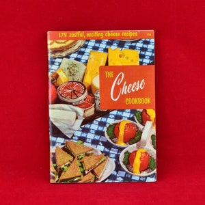 The Cheese Cookbook by Culinary Arts Institute - Vintage Illustrated Recipe Book c. 1956 - 179 Zestful Exciting Cheese Recipes - Dairy