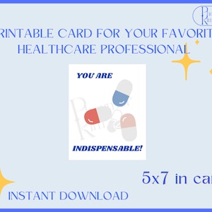 You Are Indispensable Card | Printable medical humor card for Doctors, Nurses, Pharmacists, NPs, PAs, and more | 5x7 card
