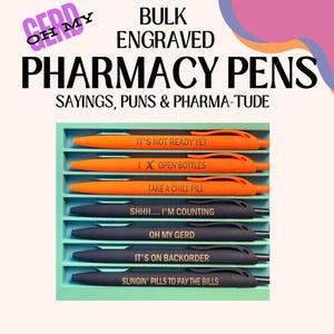 May include: A set of eight engraved pens in a turquoise holder. The pens are orange and black with humorous pharmacy-themed sayings. The sayings include "It's not ready yet", "I open bottles", "Take a chill pill", "Shhh... I'm counting", "Oh my GERD", "It's on backorder", and "Slingin' pills to pay the bills".