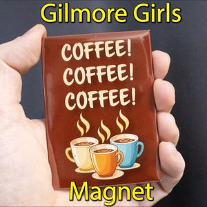 Gilmore Magnet &quot;Coffee Coffee Coffee&quot; Dorm Decor