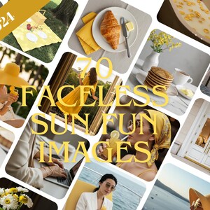 May include: A collage of images with a yellow and white theme, featuring food, fashion, and lifestyle scenes. The text "70 FACELESS SUN FUN IMAGES" is prominently displayed. The images include a picnic, breakfast, and a woman in a yellow dress.