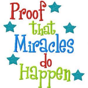 Proof Miracles Happen - Machine Embroidery Design (4x4, 5x7, 7x7) - INSTANT DOWNLOAD- jef exp dst sew vip hus pes xxx