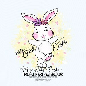 My First Easter Clipart, Easter Watercolor png, my first Easter png, Easter Bunny png, Easter Day Girl Png, Easter Watercolor