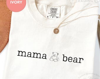 Mama Bear Shirt with Teddy Bear | Cute Graphic Tee for Moms | Comfort Colors Shirt | Motherhood T-Shirt Gift for New Moms and Mothers Day