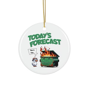 Today&#39;s Forecast Dumpster Fire Ornament, Funny Christmas Ornament, Gift for Coworker, Office Gift, Holiday Tree Ornament, Funny Office Gift