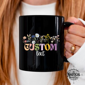 Custom Text Wildflower Mug, Custom Black Mug, Personalized Mug, Personalized Coffee Mug, Custom Floral Mug, Custom Coffee Mug, New Tea Cup