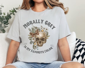 Morally Grey is my Favorite Color Shirt | Trendy Dark Romance Reader Book Club Tee, Smut Spicy Smutty Bookish Booktok Merch Reading tshirt