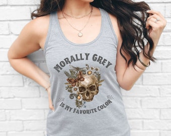 Morally Grey is my Favorite Color Tank | Funny Smut Racerback Tank Top | Bookish Gift for Dark Romance Readers Smutty Spicy Reading, BookTok
