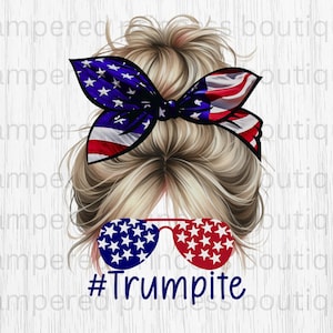 Trumpite Blonde Trump Girl Messy Bun, Republican Mom I&#39;m a Trumpite, American Flag DIGITAL Trump Download PNG Sublimation Resolution 300 DPI