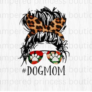 Dog Mom Life Messy Bun Messy Bun Dog Mom Life PNG Sublimation DIGITAL Image Dog Mama High Resolution 300 DPI