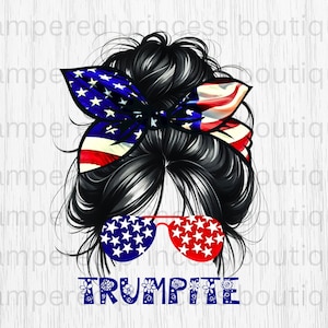 Trumpite, Trump Girl Messy Bun, Republican Mom I&#39;m a Trumpite, American Flag DIGITAL Trump Download PNG Sublimation Image Resolution 300 DPI