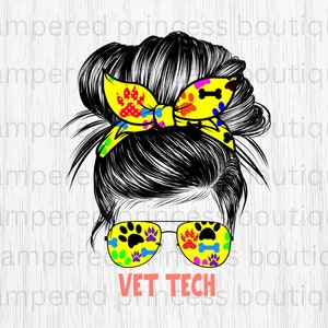 Hund Katze Messy Vet Tech Messy Bun Dog Mom Life PNG Sublimation DIGITAL Image Dog Mom Hohe Auflösung 300 DPI Tierarzt