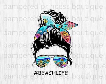 Beach Life Messy Bun Mom Life Ocean Messy Bun Vacation Sublimation DIGITAL Image High Resolution PNG 300 DPI Commercial Use ok Waterslide