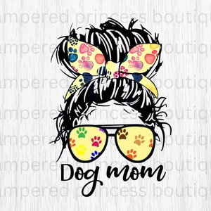 Dog Mom Messy Bun Pet Groomer Vet Tech Messy Bun Dog Mom Life PNG Sublimation DIGITAL Image Dog Mom High Resolution 300 DPI