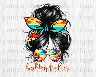 Beach Hair Don't Care Messy Bun Mom Life DIGITAL Download png Sublimation Image Sandy Beach Vacation 300 DPI High Resolution Commercial Use