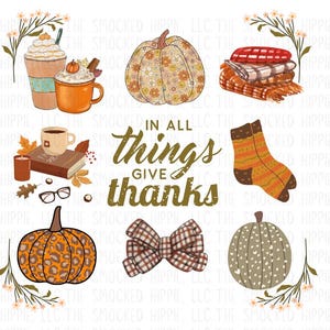 May include: A set of digital clipart images featuring autumn and Thanksgiving themes. The images include pumpkins, a coffee cup, a book, glasses, a bow, socks, a blanket, and the text "In all things give thanks".