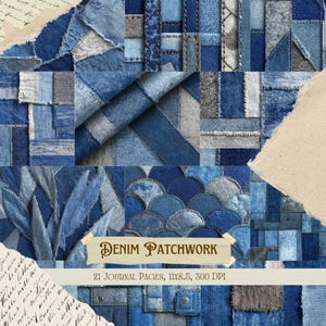 May include: A collage of denim patches in various shades of blue and gray, arranged in a patchwork design. The image includes a banner that reads "DENIM PATCHWORK" and text indicating 21 journal pages, 11x8.5 inches, and 300 DPI.