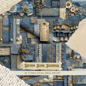May include: A collage of denim fabric pieces in various shades of blue and gold, adorned with lace, buttons, and paper ephemera. The text "DENIM JUNK JOURNAL" is displayed on a banner, with details about the journal's pages and resolution.