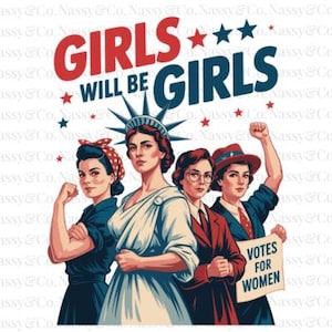 Girls Will be Girls Shirt, Patriotic Feminist 4th of July Tee, Strong American Women T-Shirt, Independence Day Gift for Her