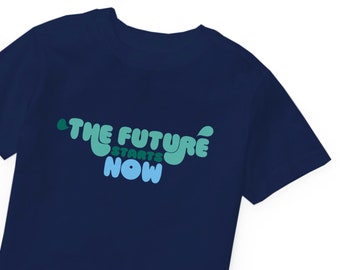 The Future Starts now Unisex T shirt for Children