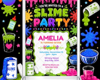 May include: A rectangular invitation card featuring a black background with colorful slime drips, splatters, and containers. The text reads: You're invited to a slime party, Amelia is turning seven, Saturday, November 15, 1pm-4pm, 123 Any Street.