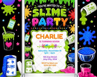 May include: A rectangular invitation card for a slime party featuring a black background with colorful slime drips, glitter glue bottles, and bowls of slime. The text reads: You're invited to a slime party, Charlie is turning seven, Saturday, November 15.