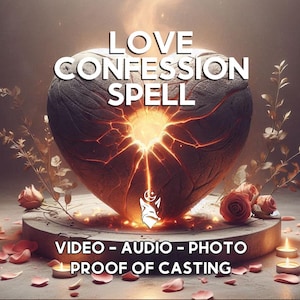 May include: An artistic rendering of a heart-shaped object with the words "LOVE CONFESSION SPELL" in white. The heart is cracked, with a bright light emanating from within. The image includes roses, candles, and the text "VIDEO - AUDIO - PHOTO PROOF OF CASTING."