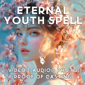 Eternal Youth Spell, Slow Aging Spell, Reverse Aging Spell, Spell of Youth, Age Lock Spell, Personalized Video Proof of Casting