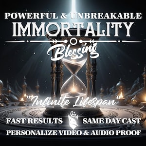 UNBREAKABLE IMMORTALITY BLESSING, Infinite Immortality Spell, Eternal Youth, Reverse Aging, Spell of Youth, Time Lock, Age Lock, Fast Result
