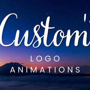 May include: A white text graphic against a night sky with stars and a mountain range in the distance. The text reads "Custom Logo Animations".