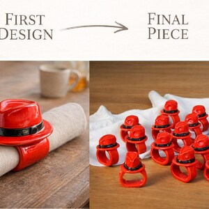 May include: Red ceramic napkin rings shaped like fedora hats with a black band. The image shows a single ring on a napkin and a group of rings. The text at the top says "First Design" and "Final Piece".